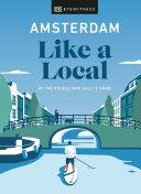 Amsterdam Like a Local | 9999903226024 | DK Eyewitness Elysia Brenner Nellie Huang Michael Mordechay