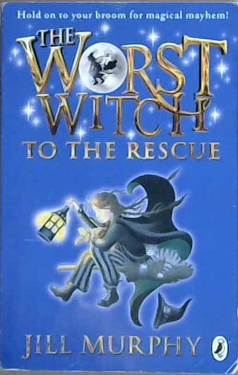 The Worst Witch to the Rescue | 9999903260202 | Jill Murphy