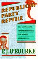 Republican Party reptile | 9999902710524 | O'Rourke, P.J.