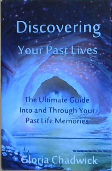 Discovering Your Past Lives | 9999903160298 | Gloria Chadwick