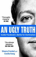 An Ugly Truth | 9999903220923 | Sheera Frenkel Cecilia Kang