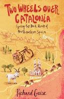 Two Wheels Over Catalonia | 9999903214113 | Richard Guise,