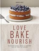 Love, Bake, Nourish | 9999903179382 | Amber Rose