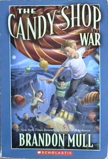 The Candy Shop War | 9999903164272 | Brandon Mull