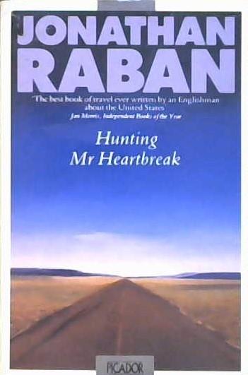 Hunting Mister Heartbreak | 9999903250685 | Jonathan Raban