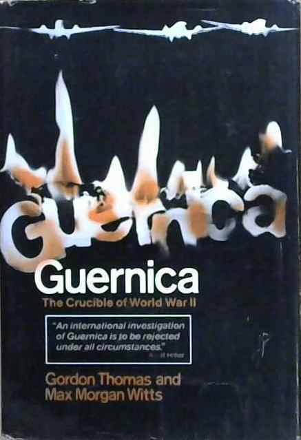 Guernica, the Crucible of World War II | 9999903186700 | Gordon Thomas Max Morgan Witts