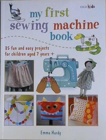 My First Sewing Machine Book | 9999903165446 | Emma Hardy