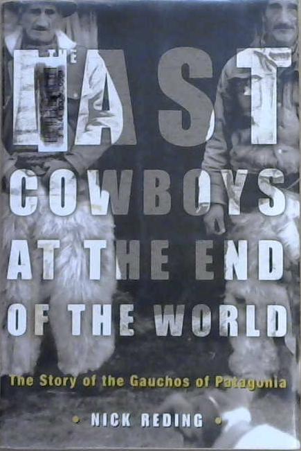 The Last Cowboys at the End of the World | 9999903139812 | Nick Reding