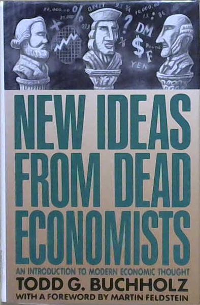 New Ideas from Dead Economists | 9999903211327 | Todd G. Buchholz