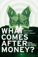 What Comes After Money? | 9999903251590 | Daniel Pinchbeck Ken Jordan