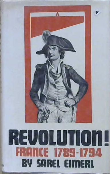 Revolution! France 1789-1794 | 9999903213635 | Sarel Eimerl