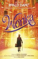 Wonka | 9999903179993 | Roald Dahl Sibéal Pounder Paul King Simon Farnaby