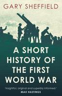 A Short History of the First World War | 9999903238096 | Gary Sheffield