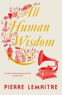 All Human Wisdom | 9999903230885 | Pierre Lemaitre