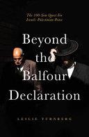 Beyond the Balfour Declaration | 9999903234494 | Leslie A. Turnberg