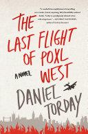 The Last Flight of Poxl West | 9999902938645 | Torday, Daniel