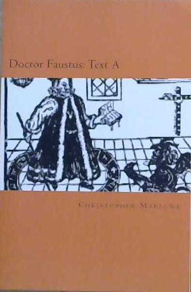 Doctor Faustus: Text A | 9999903152323 | Christopher Marlowe Will Jonson