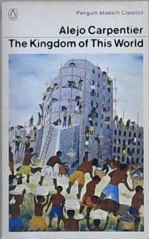 The kingdom of this world | 9999903243038 | Alejo Carpentiertranslated from the Spanish by Harriet de On?s