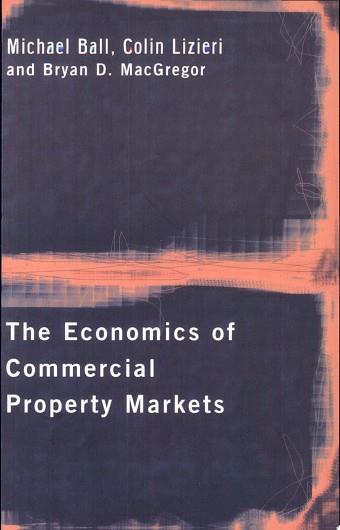 The Economics of Commercial Property Markets | 9999903184768 | Michael Ball Colin Lizieri Bryan D. MacGregor