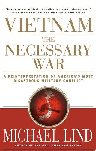 Vietnam: The Necessary War | 9999903238386 | Michael Lind