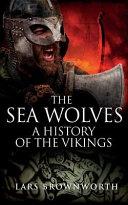 The Sea Wolves | 9999903256373 | Lars Brownworth