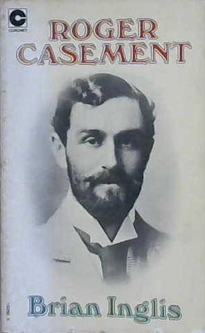 Roger Casement | 9999903199472 | Brian Inglis