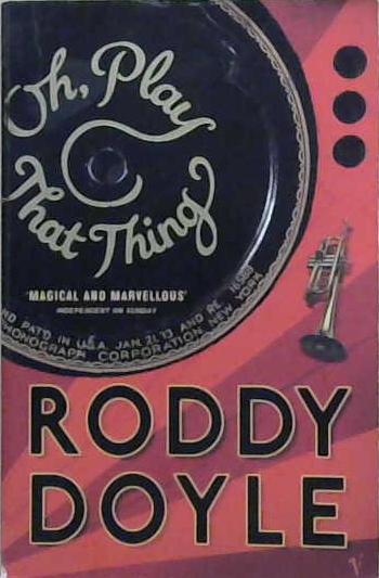 Oh, Play That Thing | 9999903237761 | Roddy Doyle,