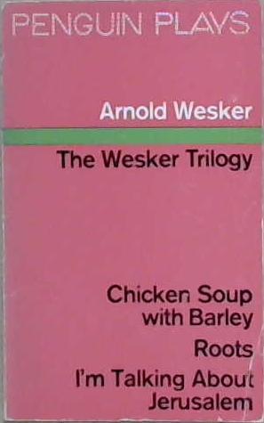 The Wesker Trilogy: Wesker Plays, Volume 1 | 9999903206958 | Wesker, Arnold