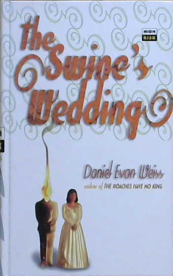 The Swine's Wedding | 9999903232537 | Daniel Evan Weiss