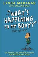 The "What's Happening to My Body ?" Book for Boys | 9999902288122 | Madaras, Lynda