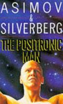 The Positronic Man | 9999903233633 | Isaac Asimov Robert Silverberg