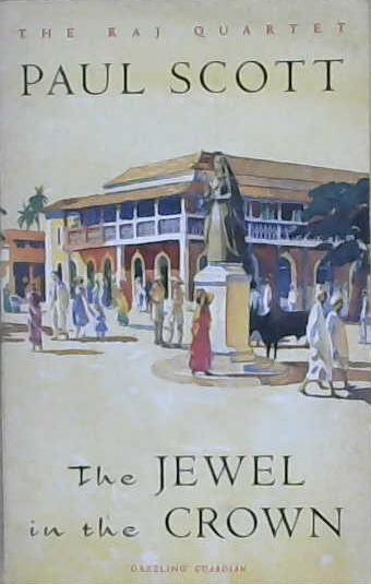 The Jewel in the Crown - Part One of The Raj quartet | 9999903181422 | Paul Scott