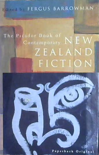 The Picador Book of Contemporary New Zealand Fiction | 9999903201410 | Fergus Barrowman