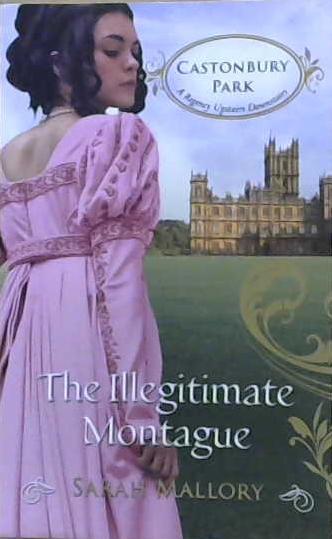 The Illegitimate Monatgue | 9999903228059 | Sarah Mallory