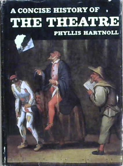 A Concise History of the Theatre | 9999903161837 | Phyllis Hartnoll