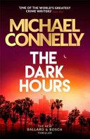 The Dark Hours | 9999903176374 | Michael Connelly