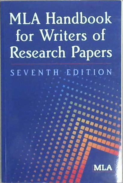 MLA Handbook for Writers of Research Papers | 9999903201182 | Modern Language Association of America