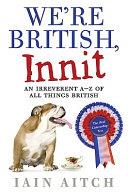 We're British, Innit | 9999903215127 | Iain Aitch