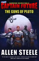 Captain Future: The Guns of Pluto | 9999903233312 | Allen Steele