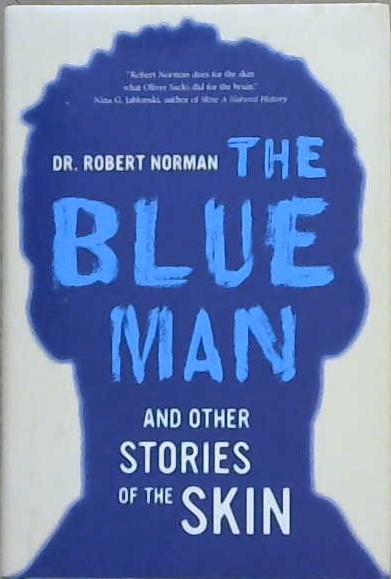 The Blue Man and Other Stories of the Skin | 9999903125273 | Robert A. Norman