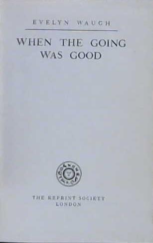 When the Going was Good | 9999903189640 | Evelyn Waugh