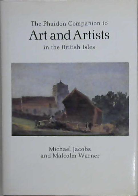 The Phaidon Companion to Art and Artists in the British Isles | 9999903200482 | Michael Jacobs Malcolm Warner