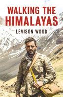 Walking The Himalayas | 9999903136101 | Levison Wood