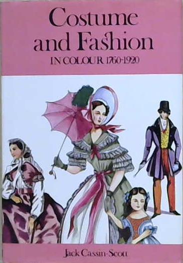 Costume and Fashion in Colour, 1760-1920 | 9999903219866