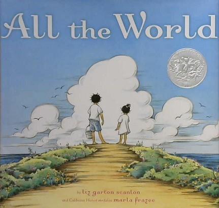 All the World | 9999903245087 | Elizabeth Garton Scanlon Liz Garton Scanlon