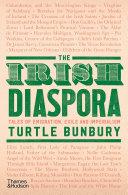 The Irish Diaspora | 9999903220732 | Turtle Bunbury