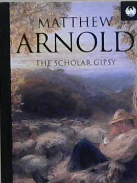 The Scholar Gypsy | 9999903214915 | Matthew Arnold