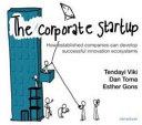 The Corporate Startup | 9999903250036 | Tendayi Viki Dan Toma Esther Gons