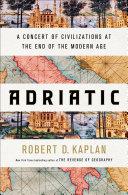 Adriatic | 9999903234210 | Robert D. Kaplan