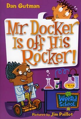 My Weird School #10: Mr. Docker Is off His Rocker! | 9999903183907 | Dan Gutman